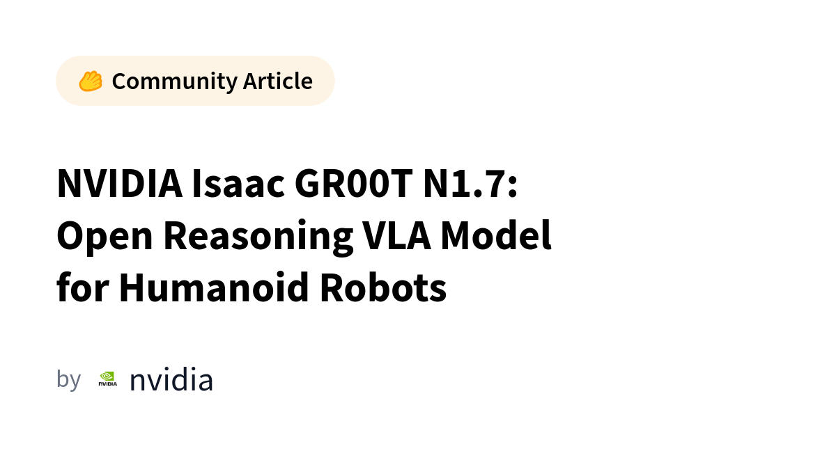 NVIDIA представила модель Isaac GR00T N1.7 для гуманоидных роботов