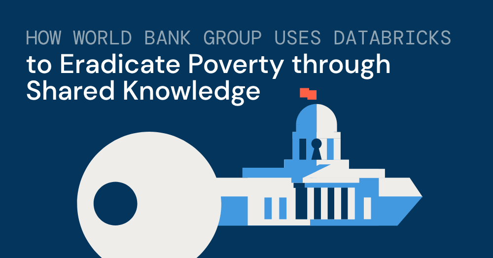 World Bank Group объединила данные и ИИ на Databricks, чтобы сделать десятки миллионов документов пригодными для решений