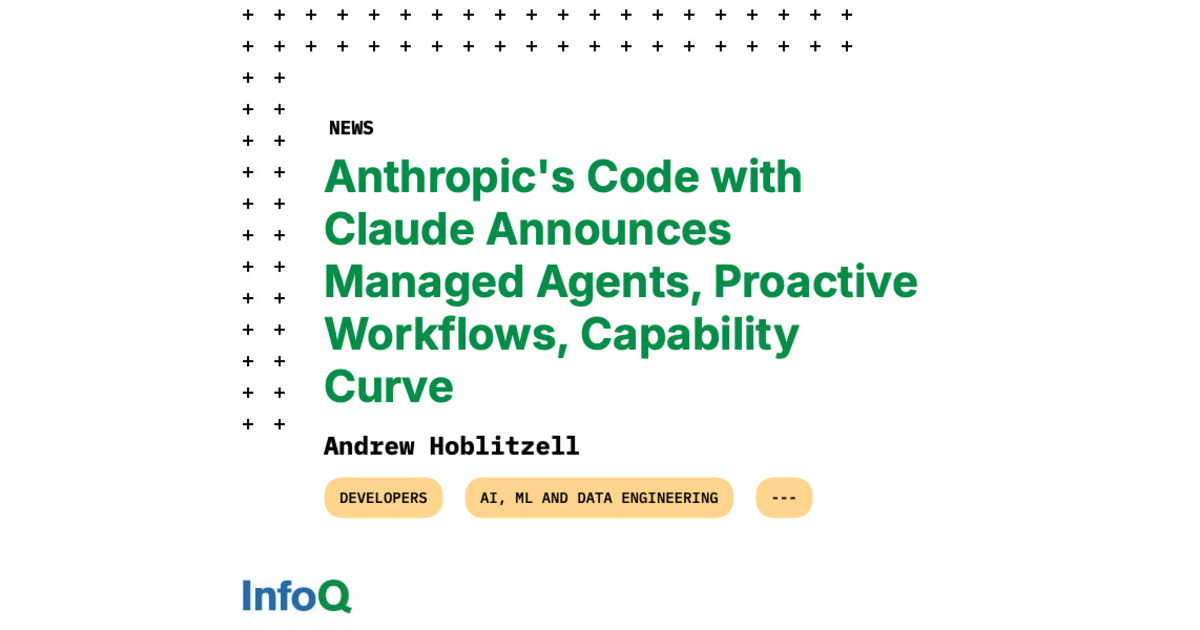 Anthropic на Code with Claude 2026 анонсировала управляемых агентов и автономные рабочие процессы — узким местом стала